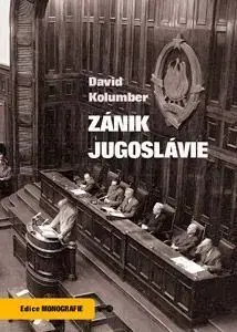 Moderné dejiny Zánik Jugoslávie - David Kolumber