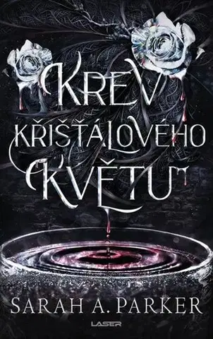 Sci-fi a fantasy Krev křišťálového květu - Sarah A. Parker