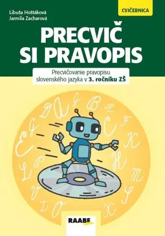 Slovenský jazyk Precvič si pravopis 3 - Libuša Hoštáková,Jarmila Zacharová