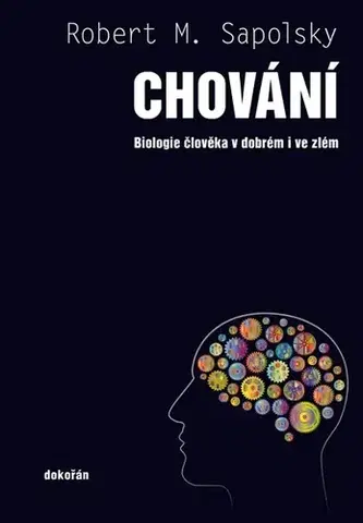 Sociológia, etnológia Chování - Robert M. Sapolsky