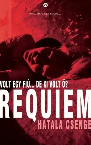 Fejtóny, rozhovory, reportáže Requiem - Csenge Hatala