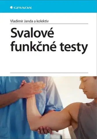 Medicína - ostatné Svalové funkčné testy - Vladimír Janda,Kolektív autorov