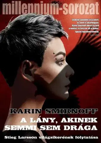 Detektívky, trilery, horory A lány, akinek semmi sem drága - Karin Smirnoff,Andrea Erdődy