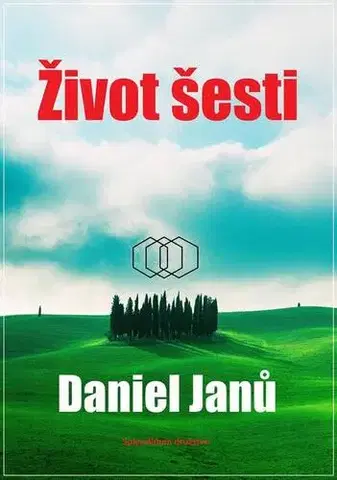 Romantická beletria Život šesti - Daniel Janů