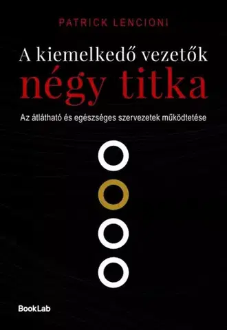Manažment A kiemelkedő vezetők négy titka - Patrick Lencioni