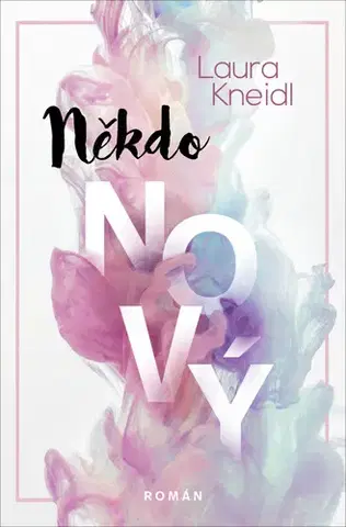 Romantická beletria Někdo nový - Laura Kneidl