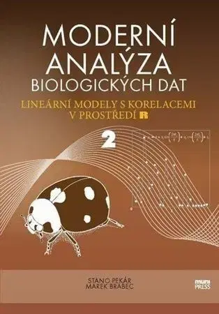 Biológia, fauna a flóra Moderní analýza biologických dat 2 - Marek Brabec,Stanislav Pekár
