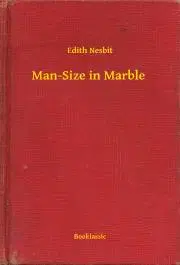 Svetová beletria Man-Size in Marble - Edith Nesbit