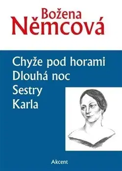Novely, poviedky, antológie Chyže pod horami, Dlouhá noc, Sestry, Karla - Božena Němcová