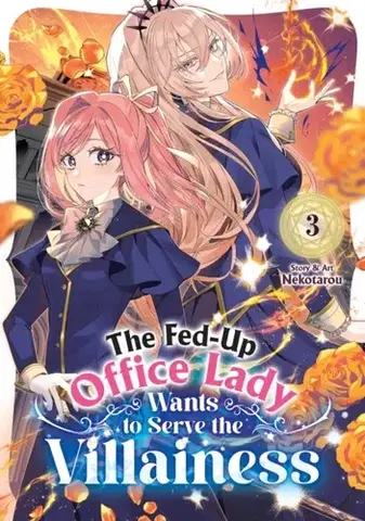 Beletria - ostatné The Fed-Up Office Lady Wants to Serve the Villainess Vol. 3 - Nekotarou