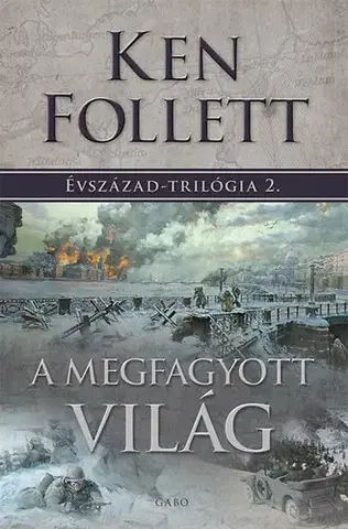 Historické romány Évszázad 2.: A megfagyott világ - Ken Follett