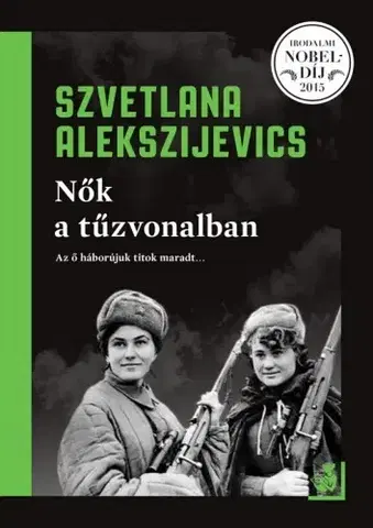 Svetová beletria Nők a tűzvonalban - Szvetlana Alekszijevics