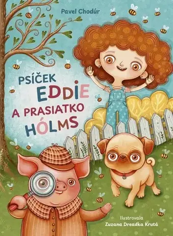 Rozprávky Psíček Eddie a prasiatko Hólms - Pavel Chodúr,Zuzana Dreadka Krutá