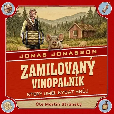 Humor a satira Nakladatelství Arkona Zamilovaný vinopalník, který uměl kydat hnůj