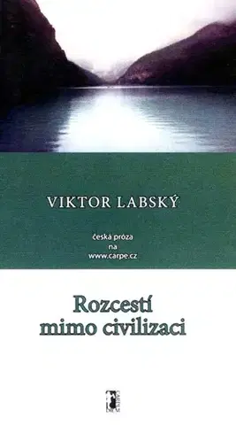 Česká beletria Rozcestí mimo civilizaci - Viktor Labský