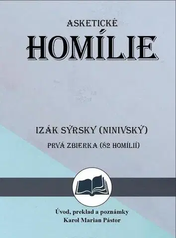 Kresťanstvo Asketické homílie - Izák Sýrsky (Ninivský)