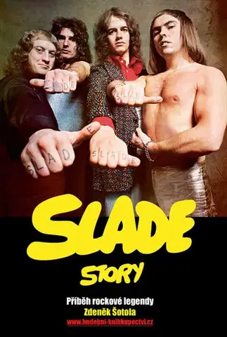 Biografie - ostatné Slade Story - Příběh rockové legendy - Zdeněk Šotola