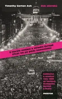 Slovenské a české dejiny Rok zázraků - Timothy Garton Ash,Miroslav Drozd