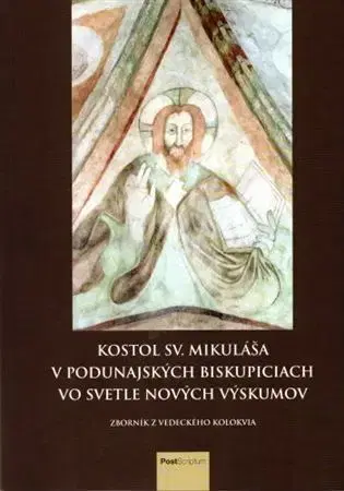 Architektúra Kostol sv. Mikuláša v Podunajských Biskupiciach vo svetle nových výskumov - Pavol Pauliny