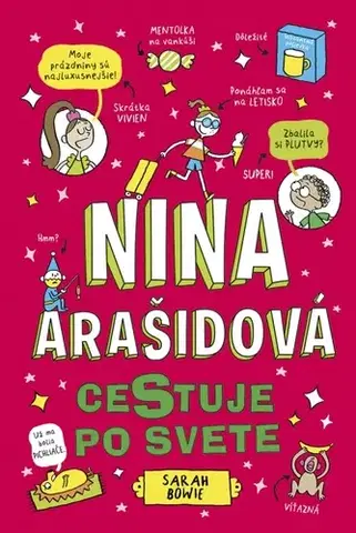 Pre dievčatá Nina Arašidová cestuje po svete - Sarah Bowie,Michaela Hajduková