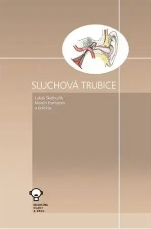 Medicína - ostatné Sluchová trubice - Kolektív autorov