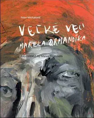 Maliarstvo, grafika Veľké veci - Marek Ormandík