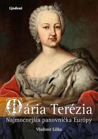Biografie - Životopisy Mária Terézia - Vladimír Liška