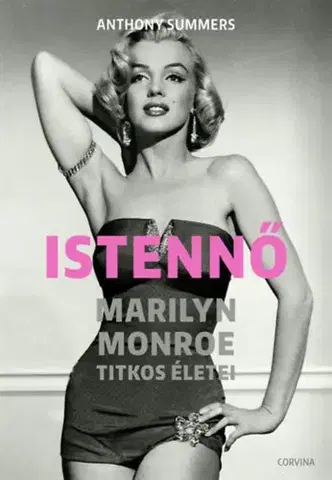 Film, hudba Istennő - Marilyn Monroe titkos életei - Anthony Summers