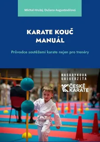 Bojové umenia Karate Kouč Manuál - Michal Hrubý,Dušana Augustovičová