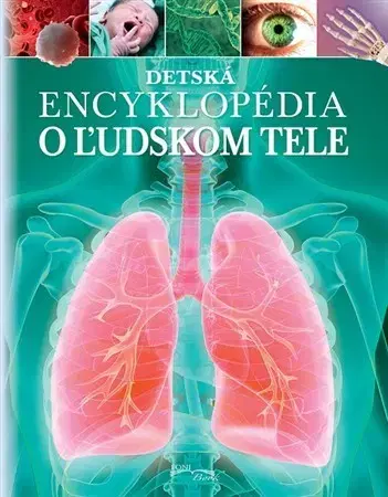 Ľudské telo Detská encyklopédia o ľudskom tele - Clare Hibbert