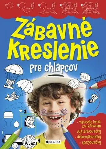 Kreslenie, maľovanie Zábavné kreslenie pre chlapcov - neuvedený,Antonín Šplíchal