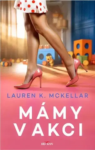 Romantická beletria Mámy v akci - Lauren K. McKellar