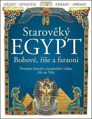 Starovek Starověký Egypt: Bohové, říše a faraoni - Kolektív autorov