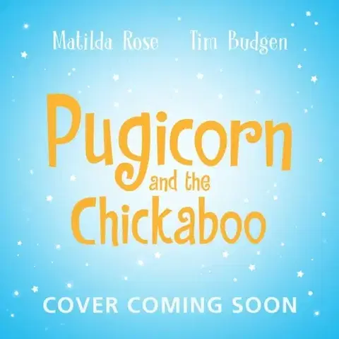 Leporelá, krabičky, puzzle knihy The Magic Pet Shop: Pugicorn and the Chickaboo - Matilda Rose