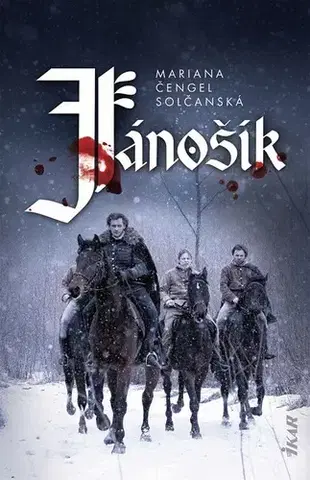 Historické romány Jánošík - Mariana Čengel Solčanská