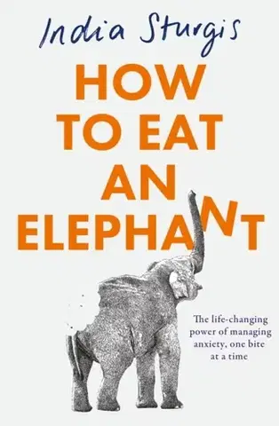 Motivačná literatúra How to Eat an Elephant - India Sturgis