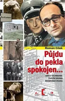 História - ostatné Půjdu do pekla spokojen - Roman Cílek