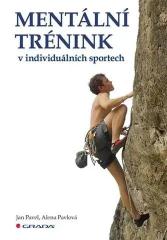 Všeobecne o športe Mentální trénink v individuálních sportech - Pavel Jan,Alena Pavlová