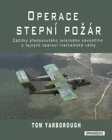 História, vojnová literatúra Operace Stepní požár - Tom Yarborough