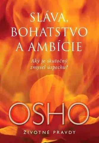 Ezoterika - ostatné Sláva, bohatstvo a ambície - Osho Rajneesh