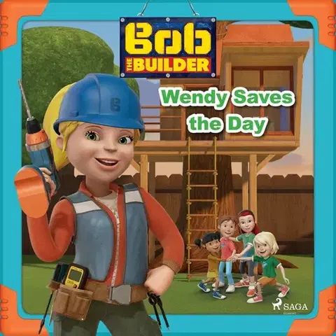 Pre deti a mládež Saga Egmont Bob the Builder: Wendy Saves the Day (EN)