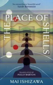 Sci-fi a fantasy The Place of Shells - Mai Ishizawa,Polly Barton