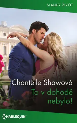 Romantická beletria To v dohodě nebylo! - Chantelle Shaw