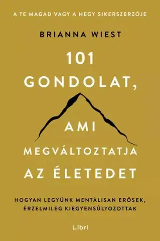 Zdravie, životný štýl - ostatné 101 gondolat, ami megváltoztatja az életedet - Brianna Wiest