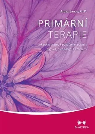 Rozvoj osobnosti Primární terapie - Arthur Janov