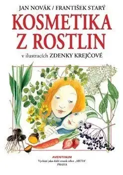 Krása, móda, kozmetika Kosmetika z rostlin - František Starý,Jan Novák,Zdenka Krejčová