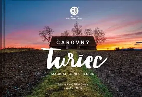 Encyklopédie, obrazové publikácie Čarovný Turiec - Martin Kmeť,Milan Gonda,Vladimír Híreš