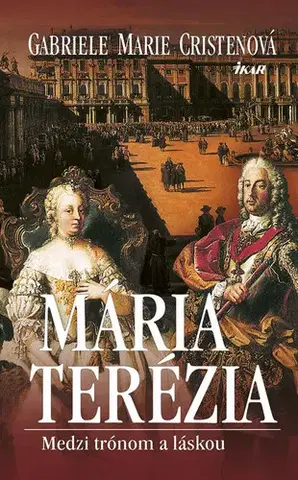 Historické romány Mária Terézia - Gabriele Marie Cristenová