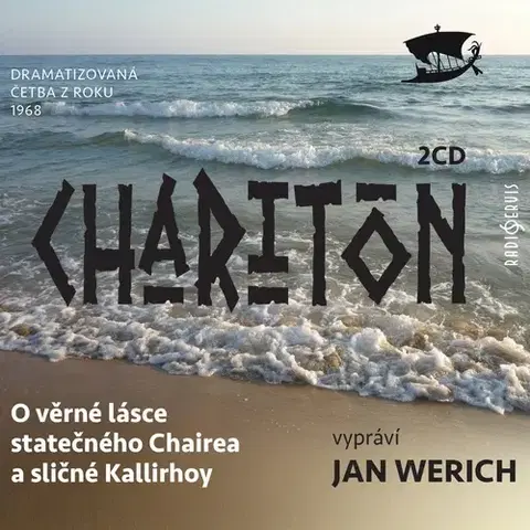 Svetová beletria Radioservis O věrné lásce statečného Chairea a sličné Kallirhoy
