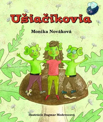 Rozprávky Ušiačikovia - Monika Nováková,Dagmar Medzvecová